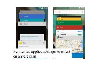 Fermer les applications qui tournent
en arrière plan
 