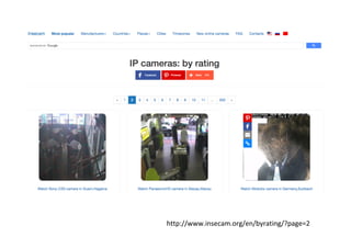 http://www.insecam.org/en/byrating/?page=2	
 
