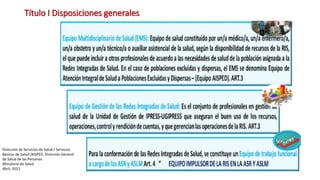 Título I Disposiciones generales
Dirección de Servicios de Salud / Servicios
Básicos de Salud /AISPED. Dirección General
de Salud de las Personas
Ministerio de Salud
Abril, 2013
 