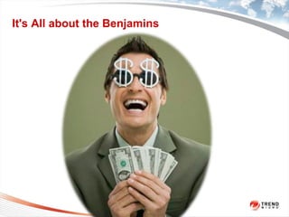It's All about the Benjamins 