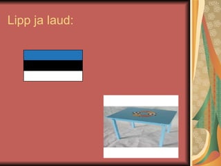 Lipp ja laud: 
