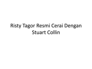 Risty Tagor Resmi Cerai Dengan
Stuart Collin
 