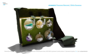 >   Report /
    la Sapienza /

                                                                                                         st u de nt i :
    2008
                                                                                                                          Franceso Ronconi, Silvia Susanna




       Università la Sapienza, Roma | corso di Laurea in Disegno industriale e Comunicazione visiva, 2007/2008 | professore: Carlotta Latessa | Laboratorio di grafica 2 || tema: autoproduzione
 