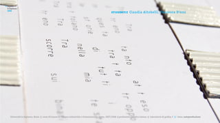 >   Report /
    la Sapienza /

                                                                                                         st u de nt i :
    2008
                                                                                                                          Claudia Altobelli, Fancesca D’orsi




       Università la Sapienza, Roma | corso di Laurea in Disegno industriale e Comunicazione visiva, 2007/2008 | professore: Carlotta Latessa | Laboratorio di grafica 2 || tema: autoproduzione
 