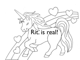 Rit. is real!
 