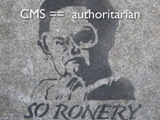 CMS == authoritarian
 