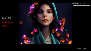 RIT.AI-2022- 110
9/10/2022 110
Scarf Girl
By Khalizan
Halid
 