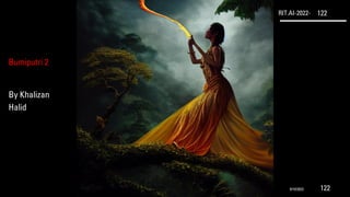 RIT.AI-2022- 122
Bumiputri 2
By Khalizan
Halid
9/10/2022 122
 