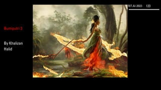 RIT.AI-2022- 123
Bumiputri 3
By Khalizan
Halid
 