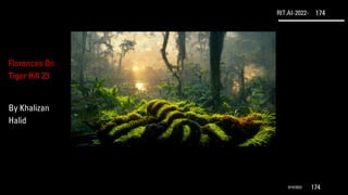RIT.AI-2022- 174
9/10/2022 174
Florences On
Tiger Hill 23
By Khalizan
Halid
 