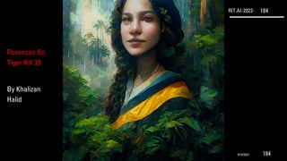 RIT.AI-2022- 184
Florences On
Tiger Hill 33
By Khalizan
Halid
9/10/2022 184
 