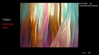 RIT.AI-2022- 29
9/11/2022 29
1 Colors
By Khalizan
Halid
 