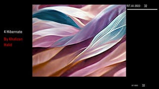 RIT.AI-2022- 32
9/11/2022 32
4 Hibernate
By Khalizan
Halid
 