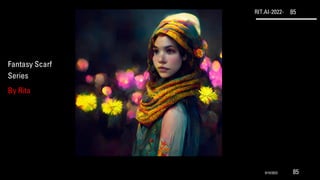 RIT.AI-2022- 85
Fantasy Scarf
Series
By Rita
9/10/2022 85
 