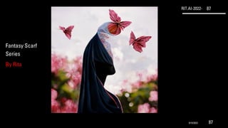 RIT.AI-2022- 87
Fantasy Scarf
Series
By Rita
9/10/2022 87
 