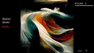 RIT.AI-2022- 9
Abstract
Streaks
By Rita
9/10/2022 9
 