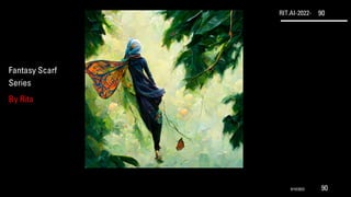 RIT.AI-2022- 90
Fantasy Scarf
Series
By Rita
9/10/2022 90
 