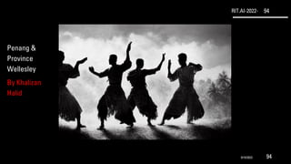RIT.AI-2022- 94
Penang &
Province
Wellesley
By Khalizan
Halid
9/10/2022 94
 