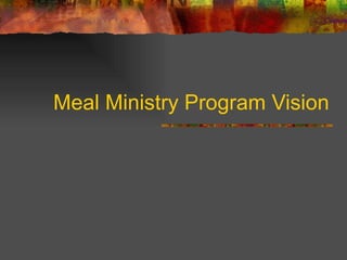 Meal Ministry Program Vision 