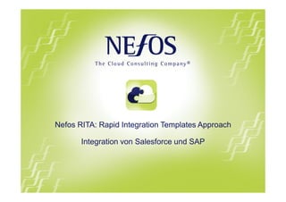 Nefos RITA: Rapid Integration Templates Approach
Integration von Salesforce und SAP

 