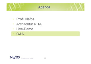 20
• Profil Nefos
• Architektur RITA
• Live-Demo
• Q&A
Agenda
 