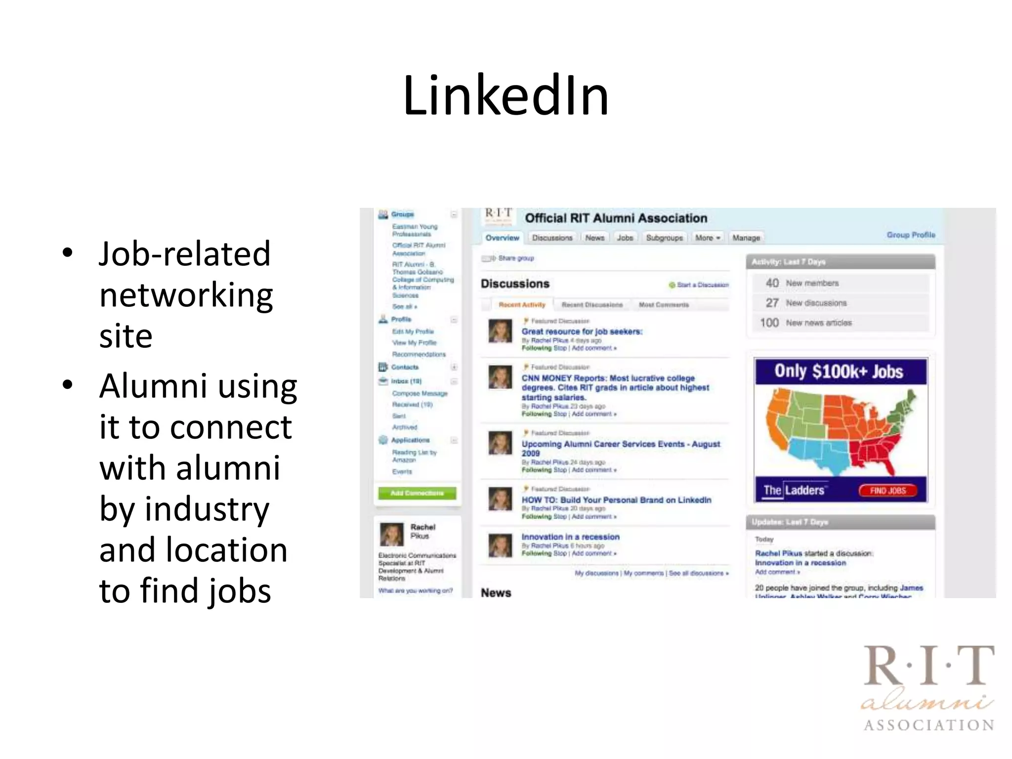 LinkedInJob-related networking siteAlumni using it to connect with alumni by industry and location to find jobs