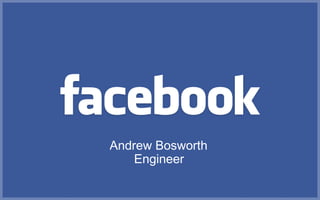 Andrew Bosworth   Engineer 