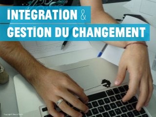 intégration &
   gestion du changement




Copyright© Relax in The Air
 