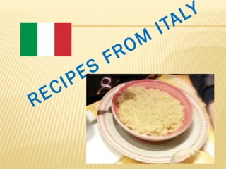RECIPES FROM
ITALY