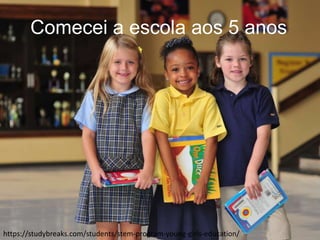 Comecei a escola aos 5 anos
https://studybreaks.com/students/stem-program-young-girls-education/
 