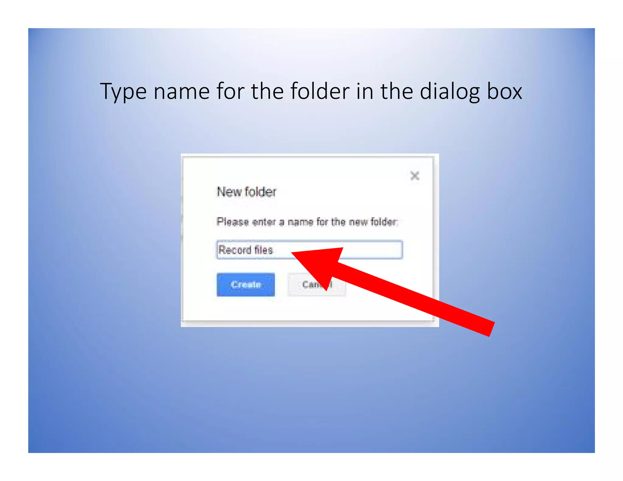 Type name for the folder in the dialog box
 