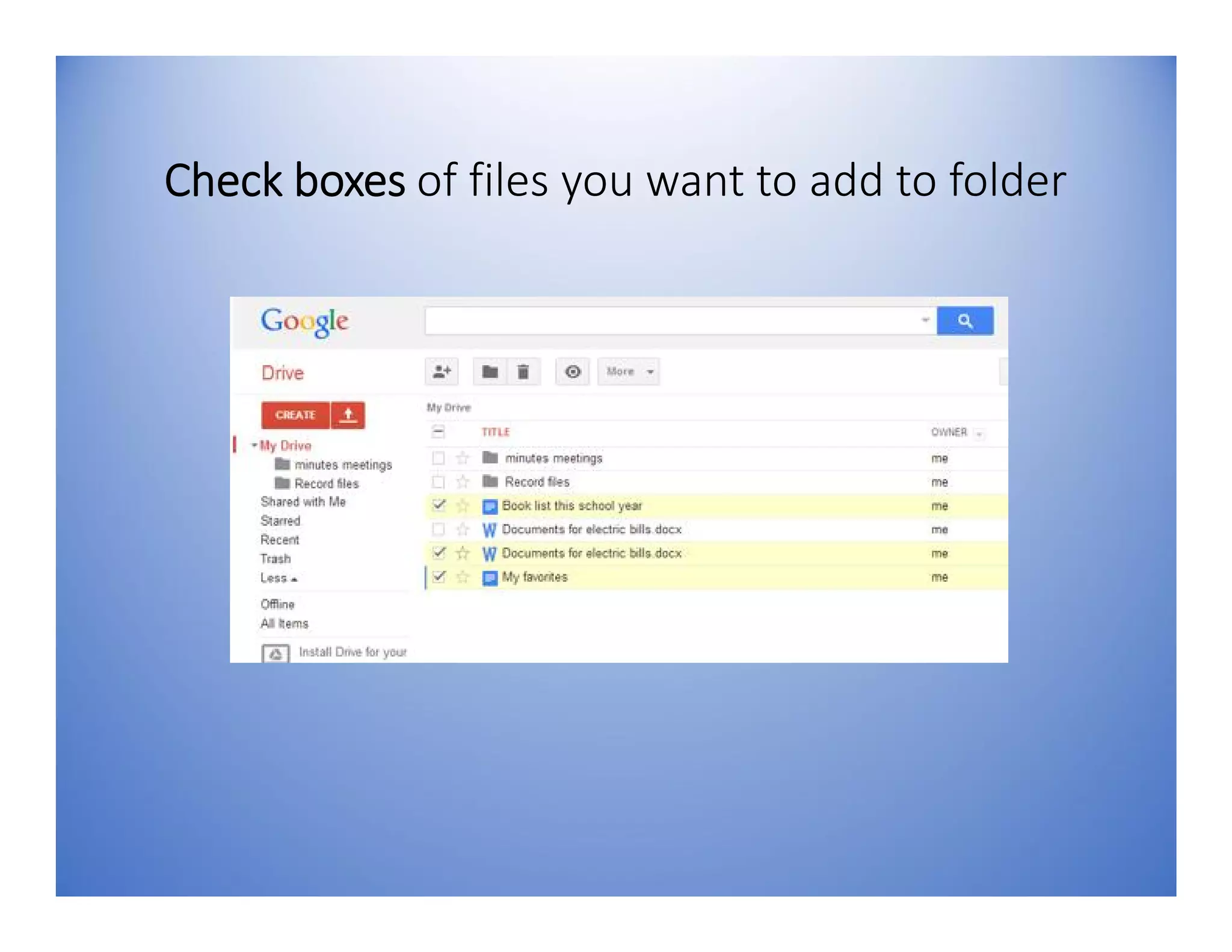 Check boxes of files you want to add to folder
 