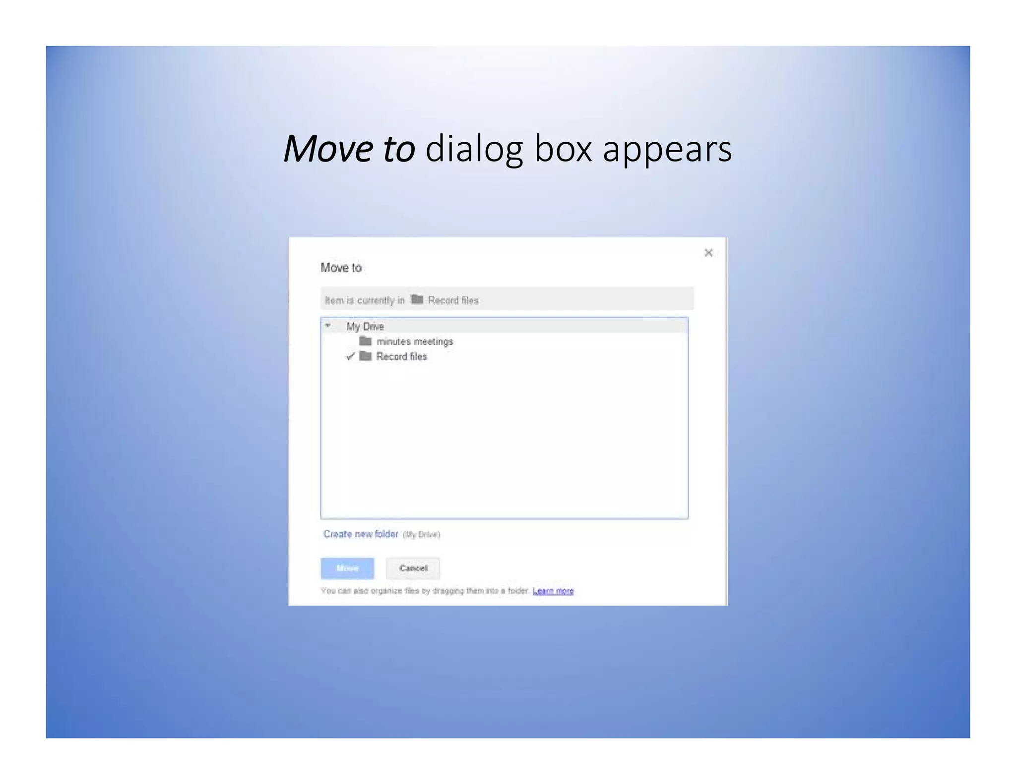 Move to dialog box appears
 