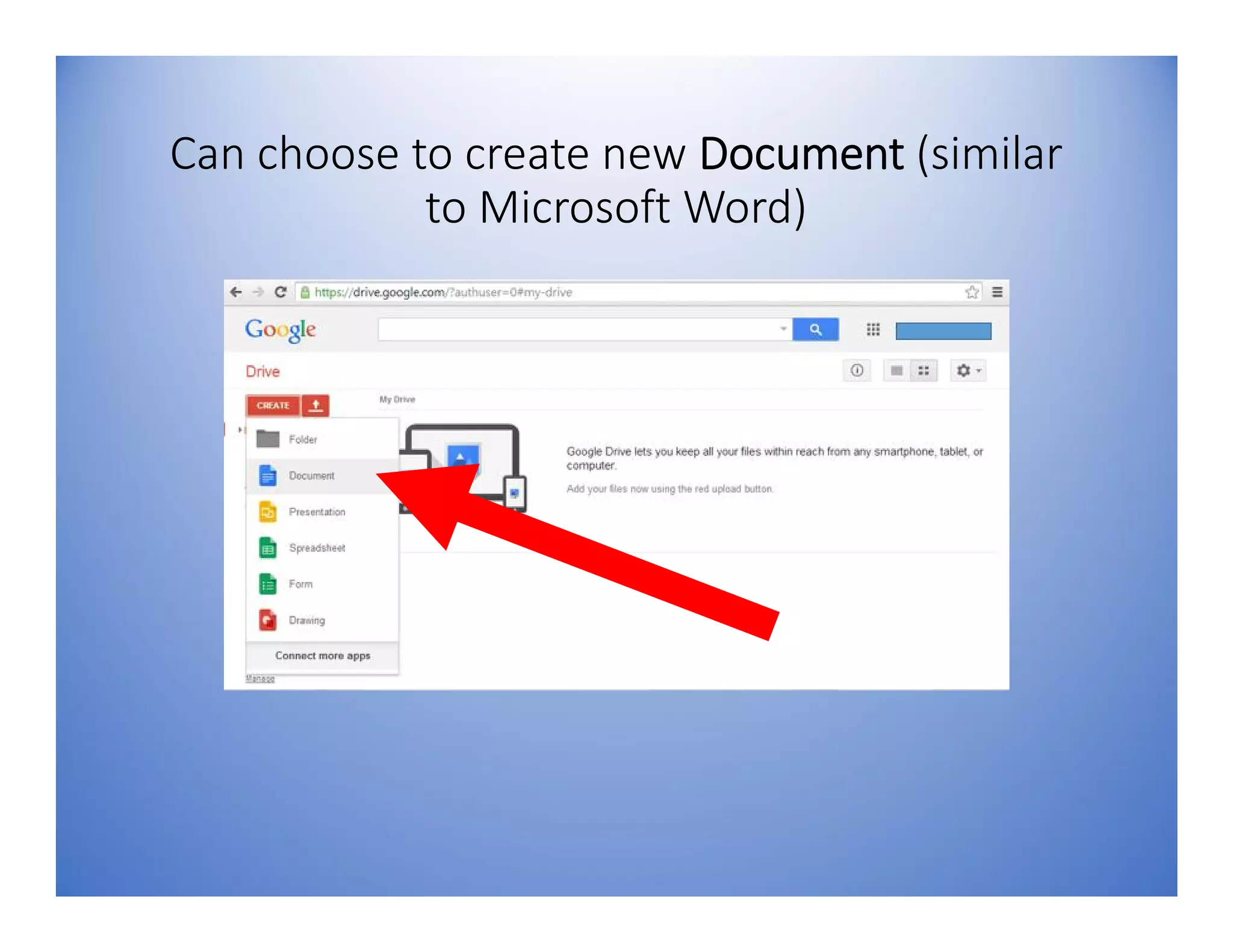 Can choose to create new Document (similar
to Microsoft Word)
 