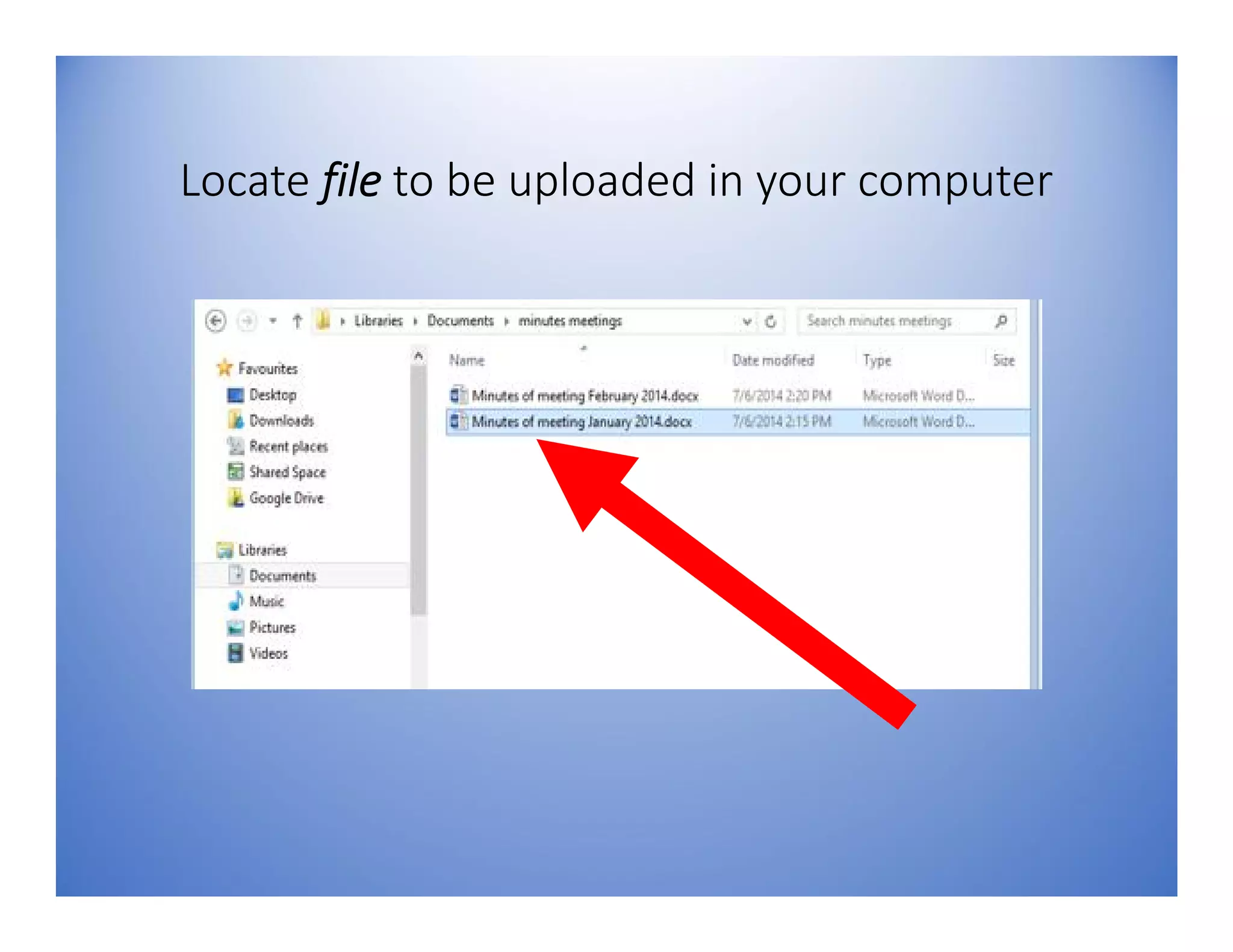 Locate file to be uploaded in your computer
 