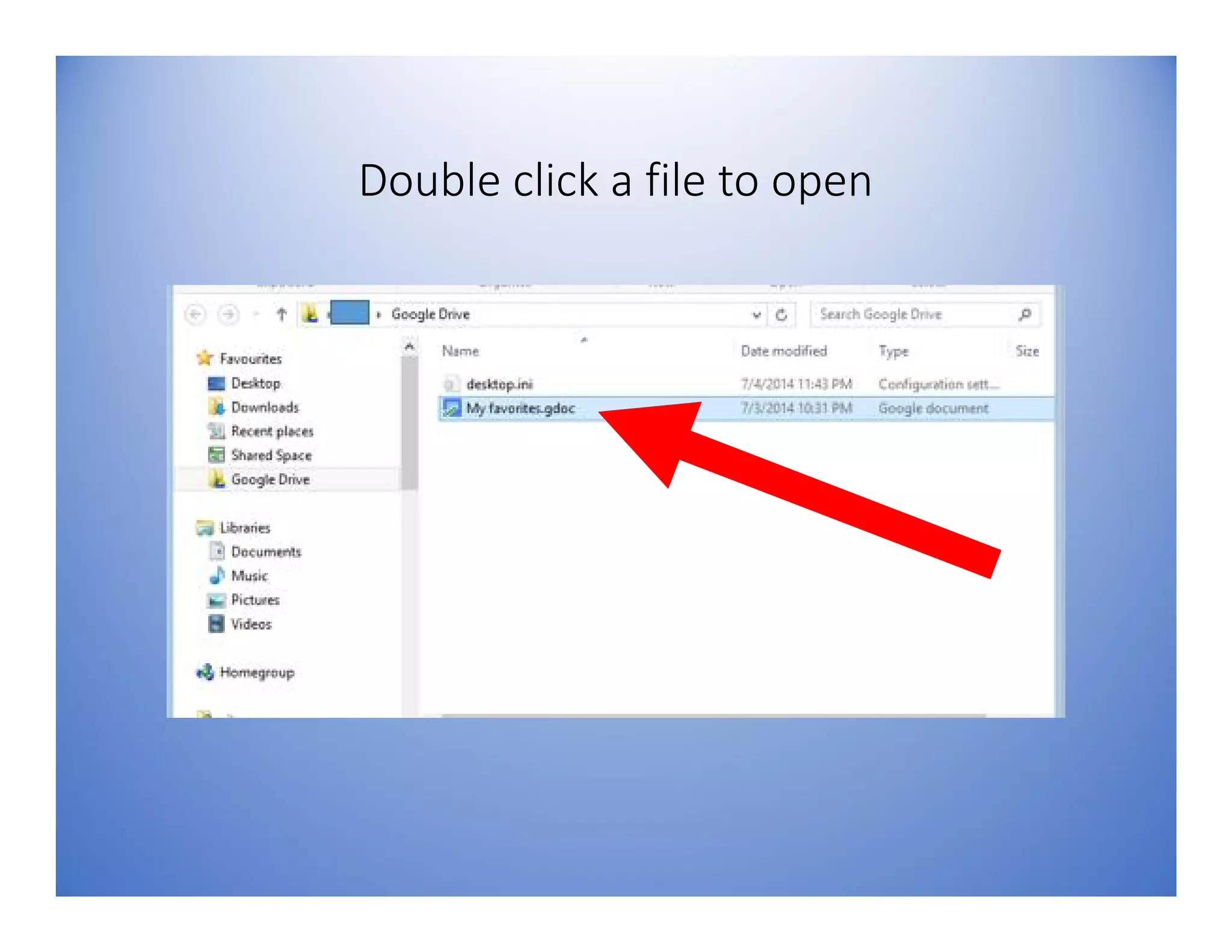 Double click a file to open
 