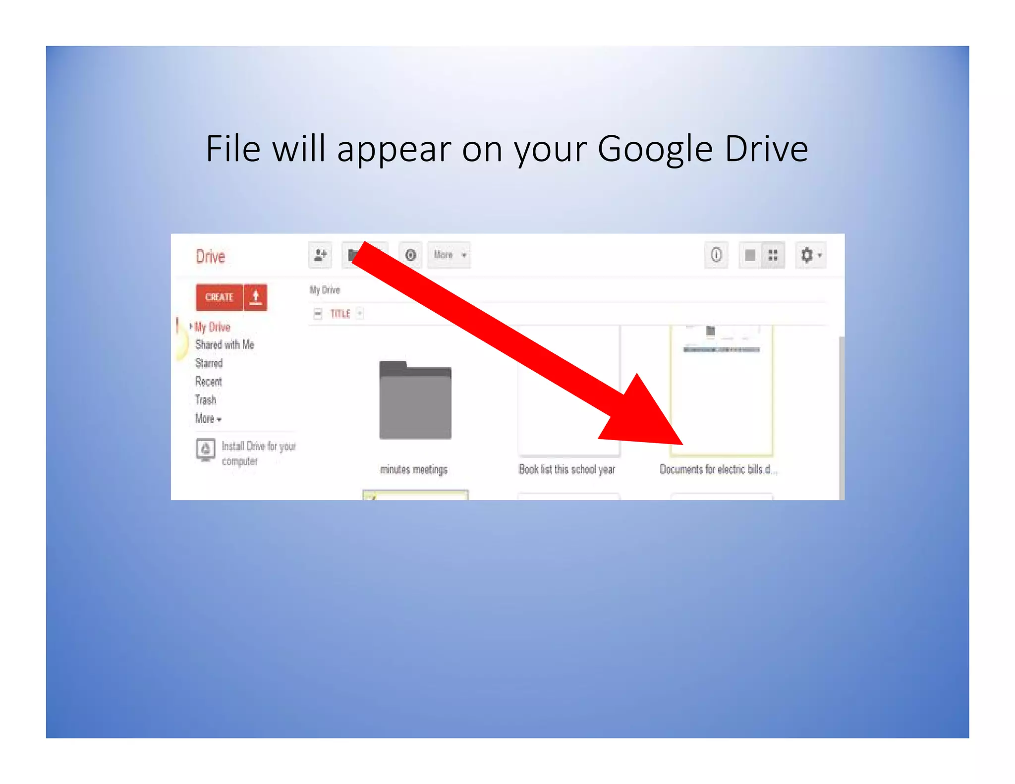 File will appear on your Google Drive
 