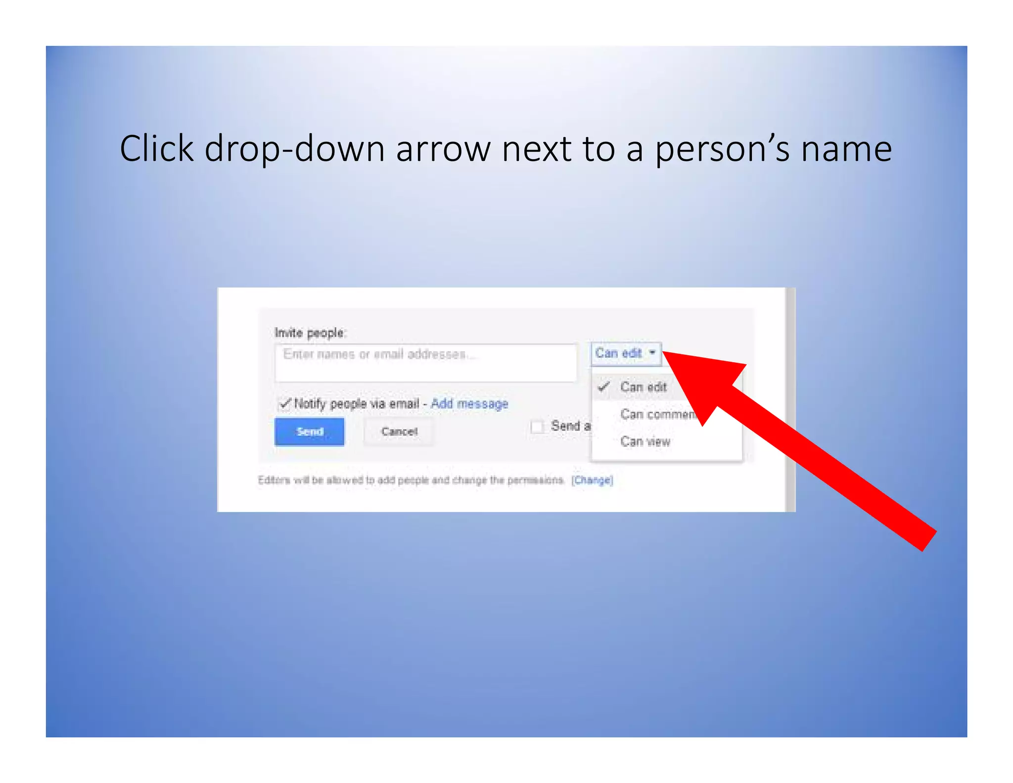 Click drop-down arrow next to a person’s name
 