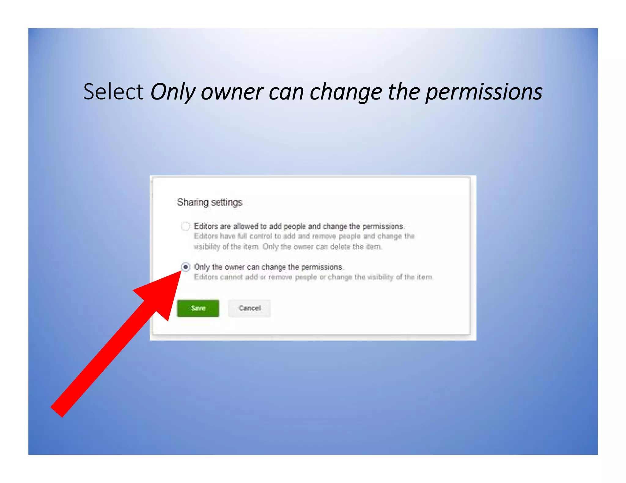 Select Only owner can change the permissions
 