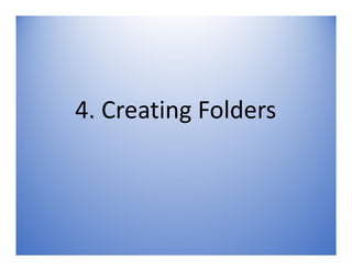 To Create a Folder
 