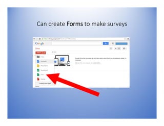 Can create Forms to make surveys
 