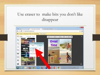 Use eraser to make bits you don’t like
disappear
www.maritatria.com
 