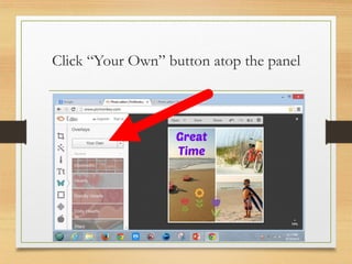 Click “Your Own” button atop the panel
www.maritatria.com
 
