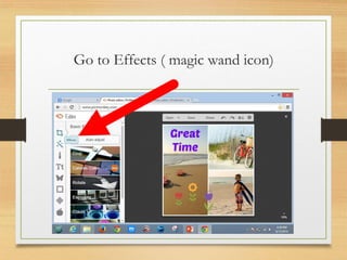 Go to Effects ( magic wand icon)
www.maritatria.com
 