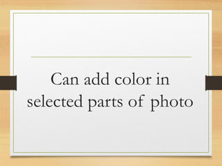 Can add color in
selected parts of photo
www.maritatria.com
 