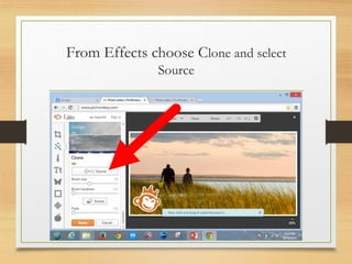 From Effects choose Clone and select
Source
www.maritatria.com
 