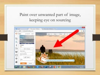 Paint over unwanted part of image,
keeping eye on sourcing
www.maritatria.com
 
