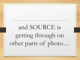 and SOURCE is
getting through on
other parts of photo…
www.maritatria.com
 