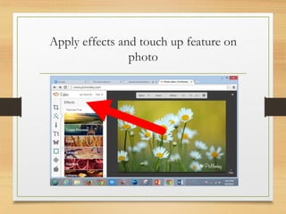 Apply effects and touch up feature on
photo
www.maritatria.com
 