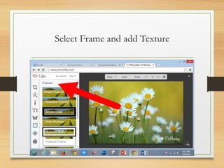 Select Frame and add Texture
www.maritatria.com
 